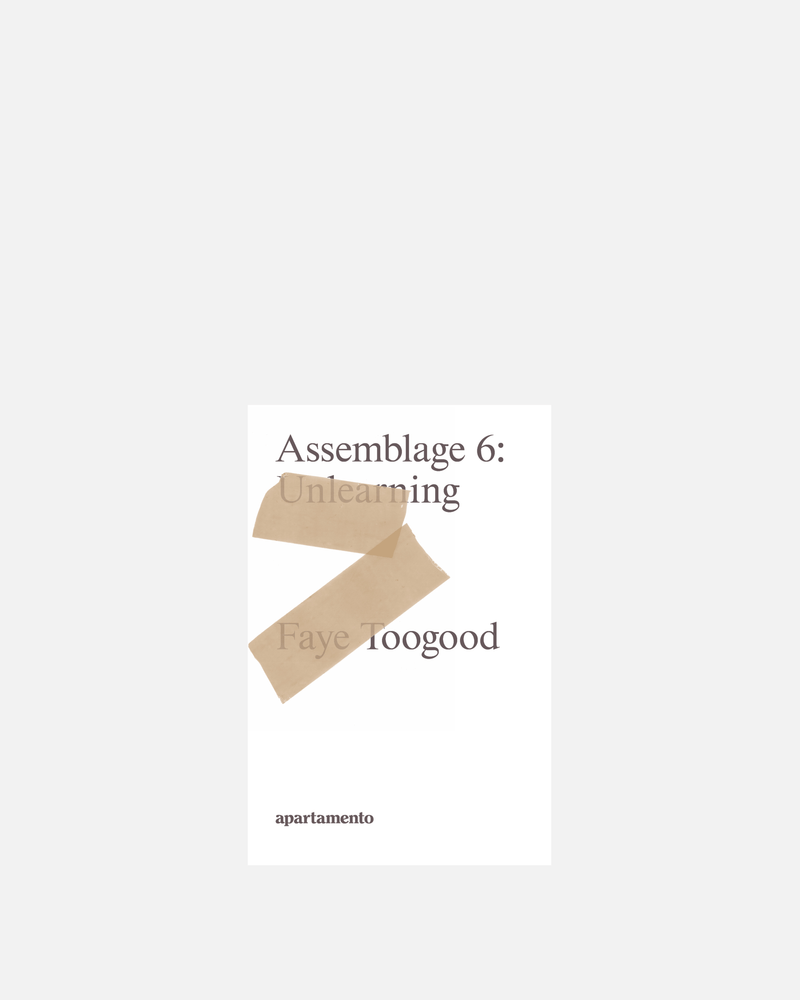 Apartamento Library Faye Toogood: Assemblage 6, Unlearning